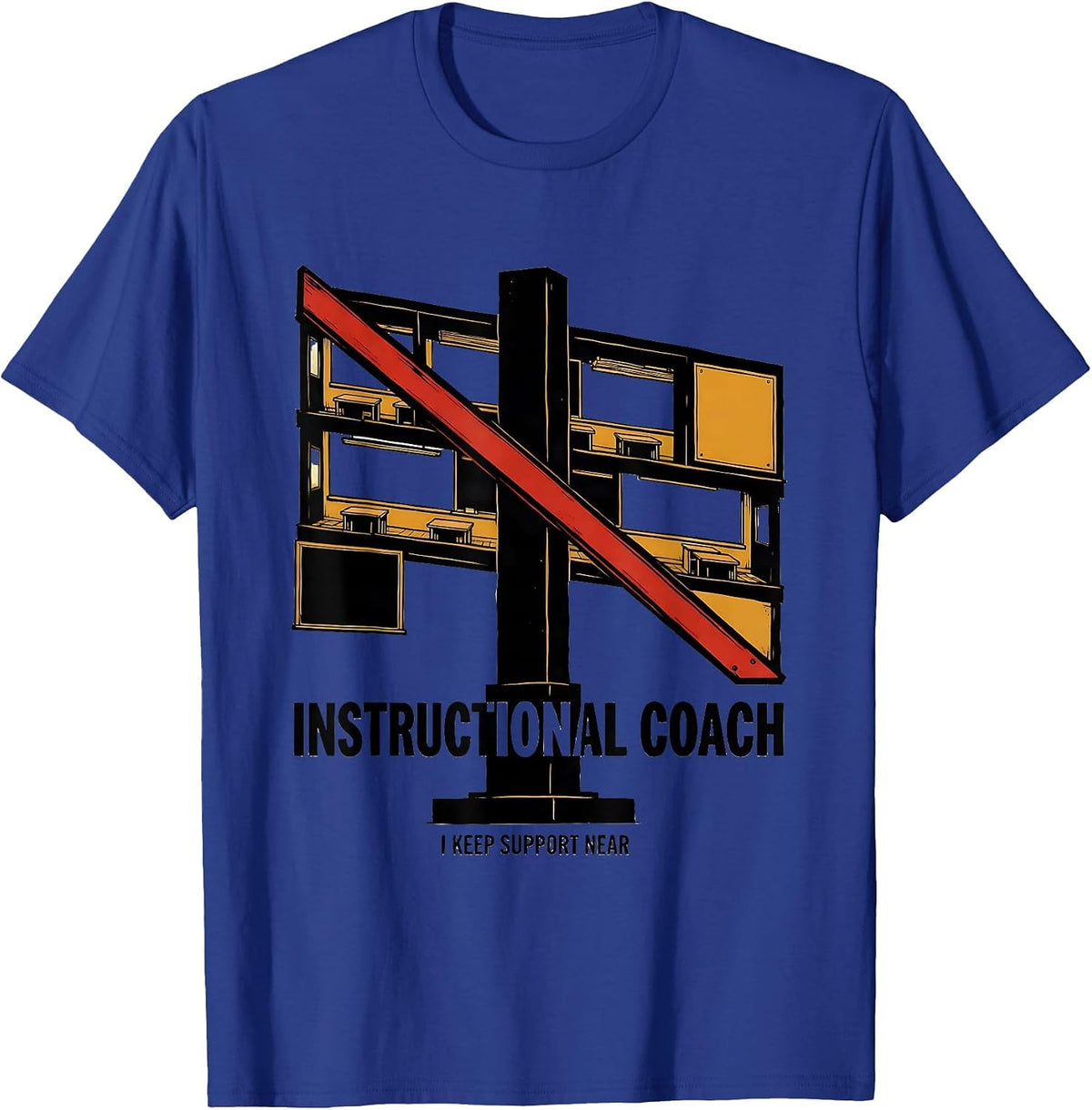 Instructional Coach I Keep Support Near Teacher T-Shirt - Royal Blue