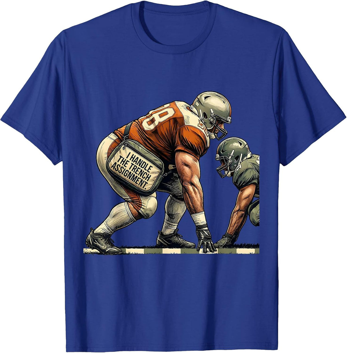 I Handle The Trench Assignment Funny Football Lineman Humor T-Shirt - Royal Blue