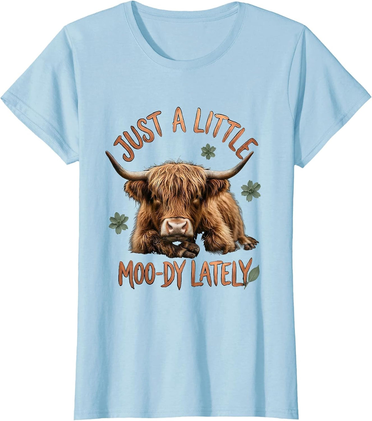 Women's Just A Little Moo-dy Lately Funny Highland Cow Boho T-Shirt - Baby Blue