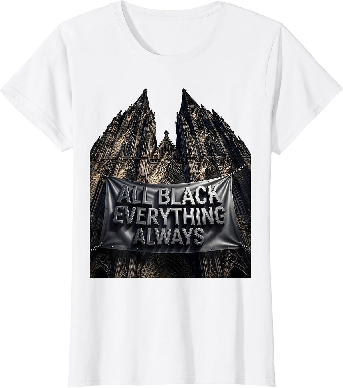 All Black Everything Always Gothic Dark Aesthetic T-Shirt - White