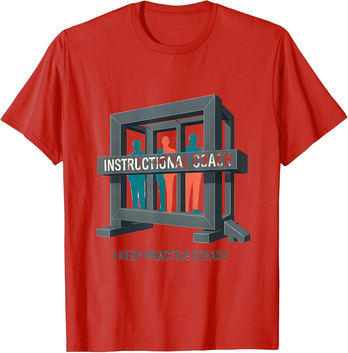 Men's Instructional Coach I Keep Practice Steady Teacher T-Shirt - Red