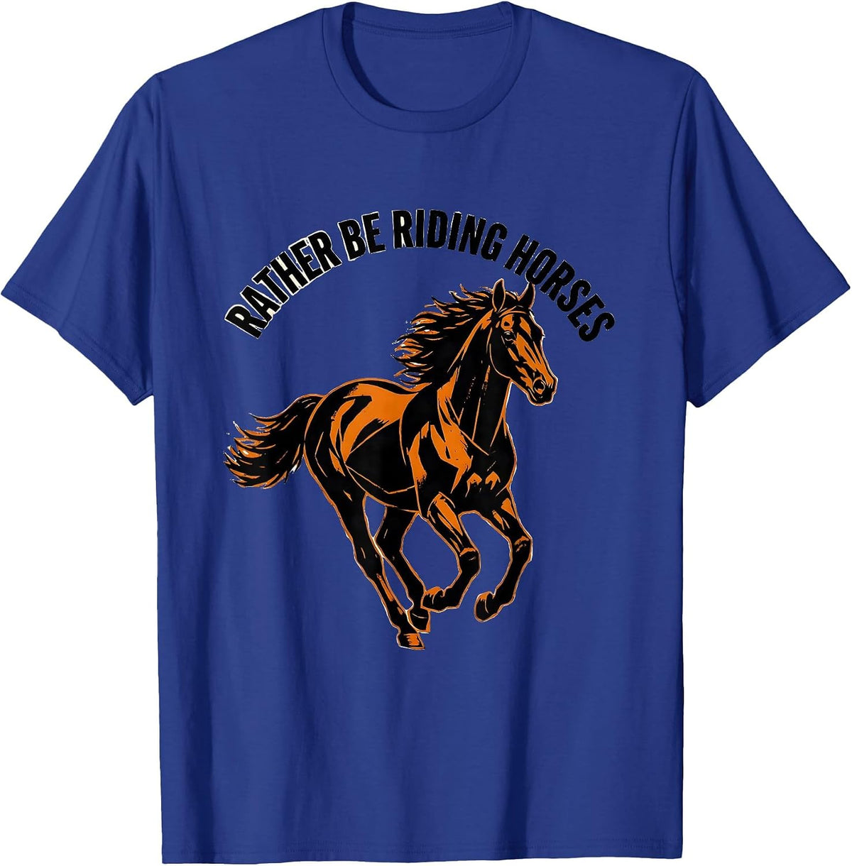 Rather Be Riding Horses Equestrian Design T-Shirt - Royal Blue