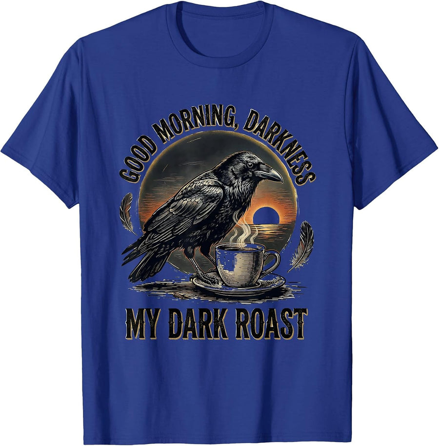 Good Morning, Darkness, My Dark Roast Vintage Crow Coffee T-Shirt - Royal Blue