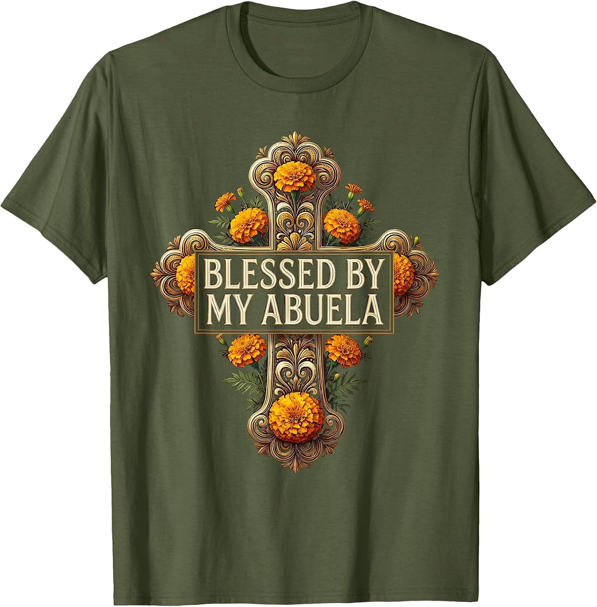 Blessed by My Abuela Mexican Heritage Design T-Shirt - Olive Green