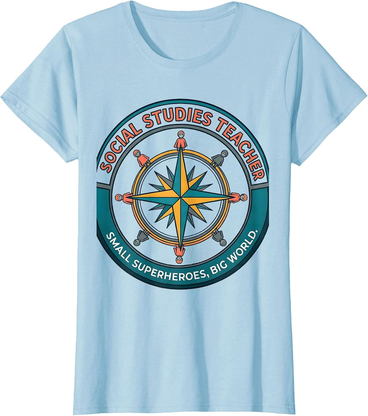 Women's Social Studies Teacher. Small Superheroes, Big World. T-Shirt - Baby Blue