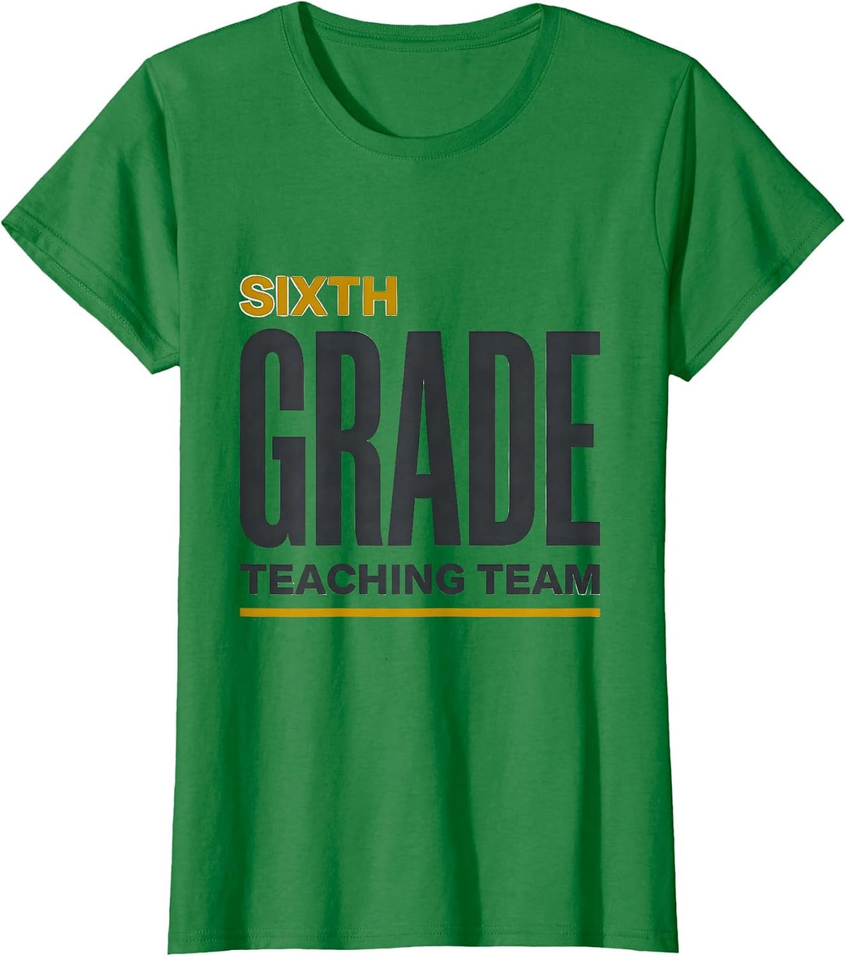 Women's Sixth Grade Teaching Team Funny Teacher Appreciation Back T-Shirt - Kelly Green