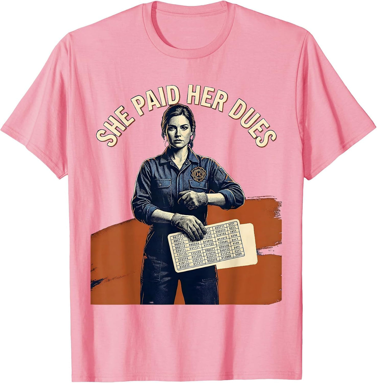 She Paid Her Dues Union Strong Labor Day Working Woman Pride T-Shirt - Pink