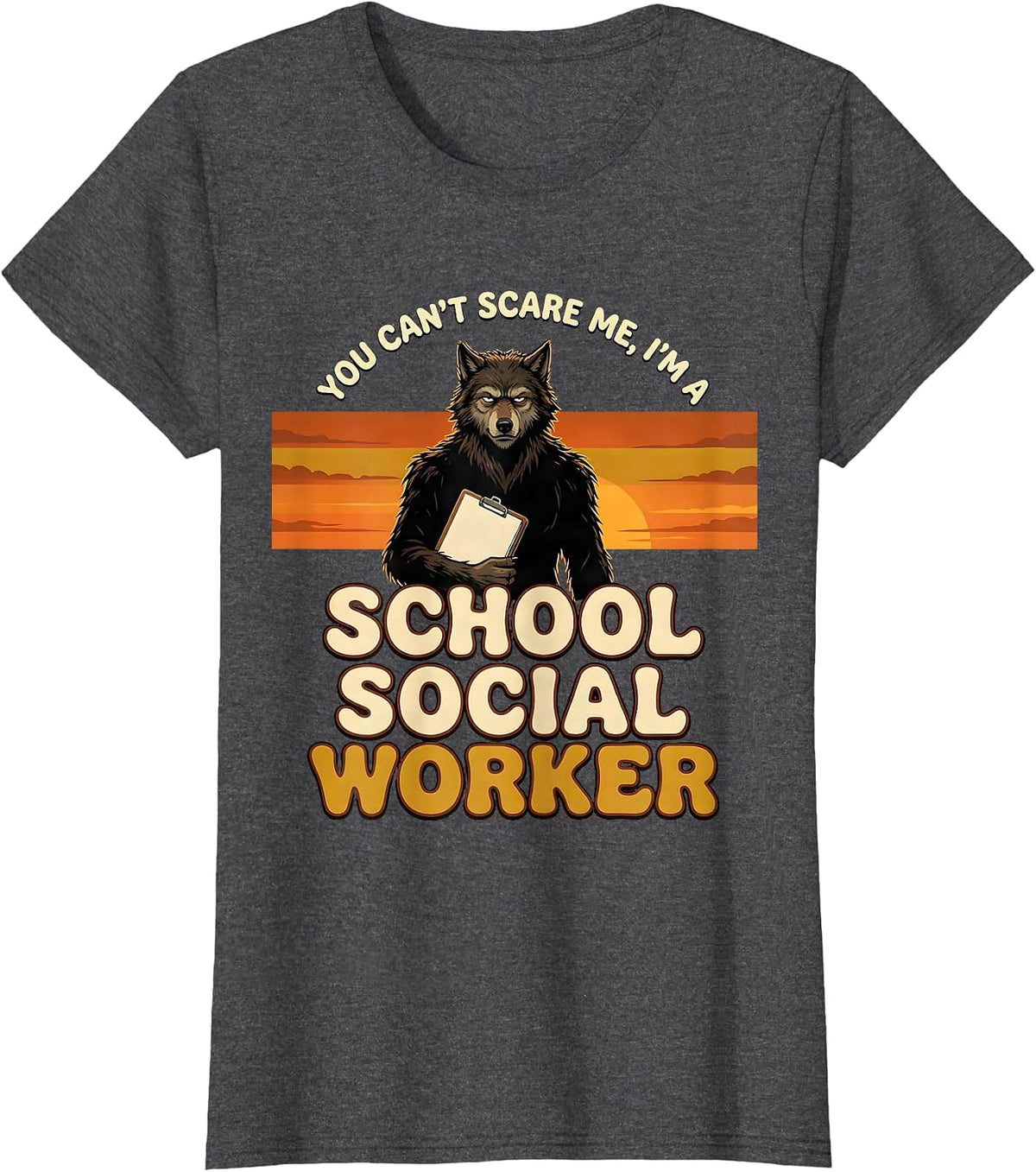 Women's You Can't Scare Me, I'm a School Social Worker Funny T-Shirt - Dark Heather Grey