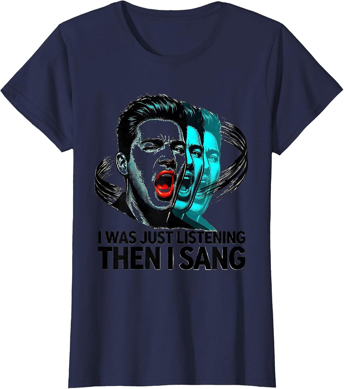 Women's I Was Just Listening — Then I Sang Funny Musical Theatre T-Shirt - Navy Blue