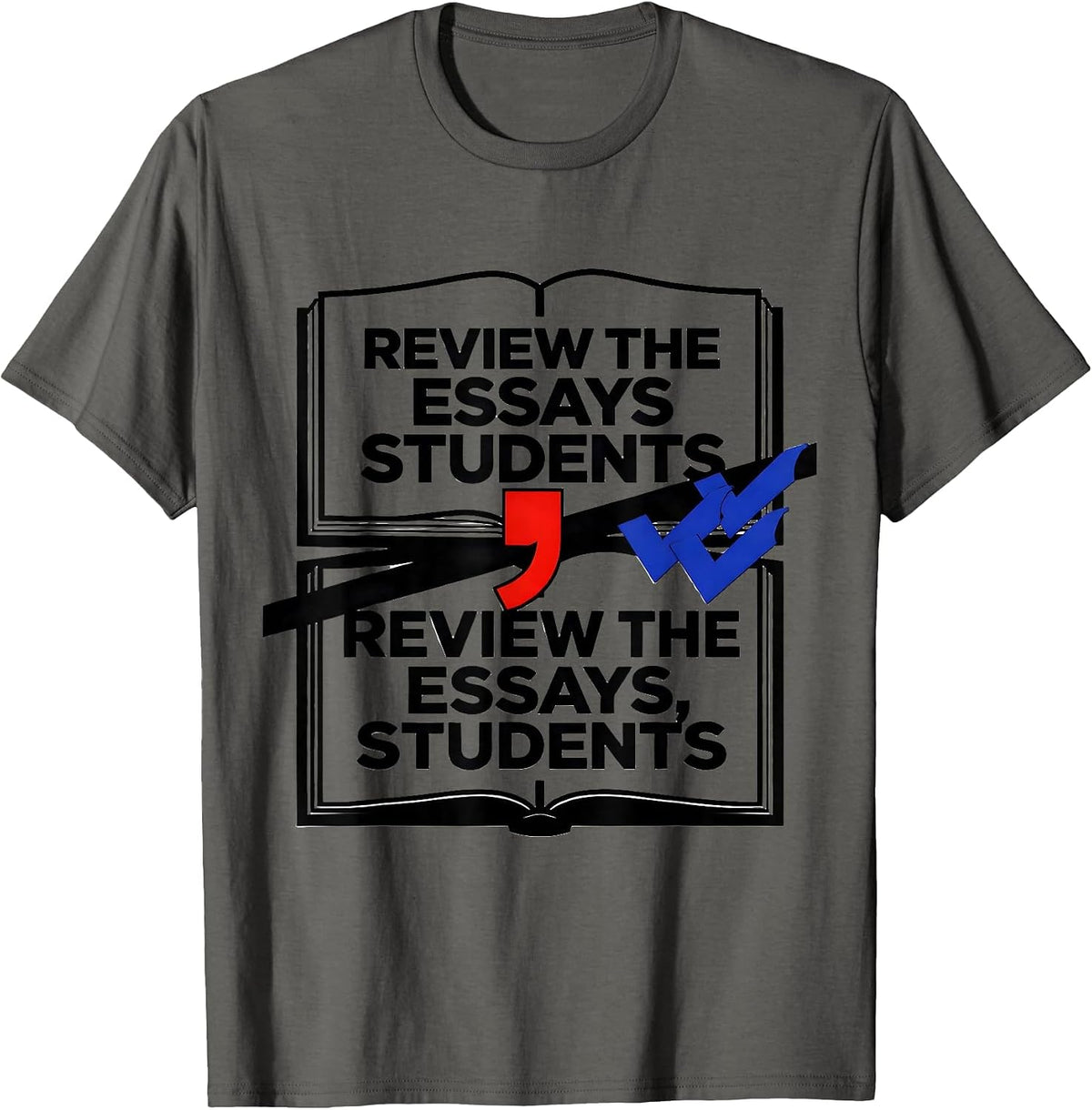 Review the essays students Review the essays, students T-Shirt - Asphalt Grey