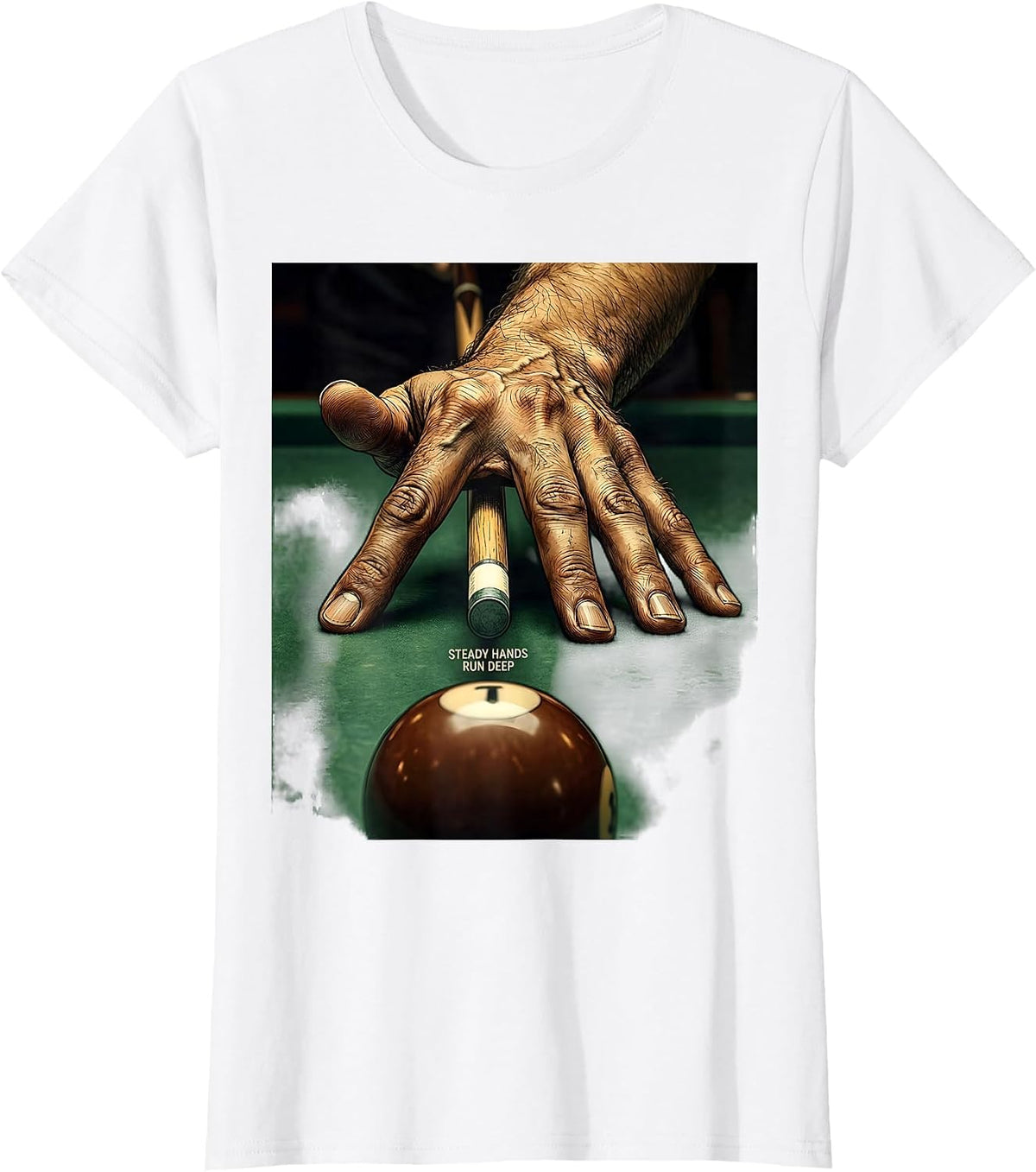 Women's Steady Hands Run Deep Funny Billiards Pool Player Humor T-Shirt - White
