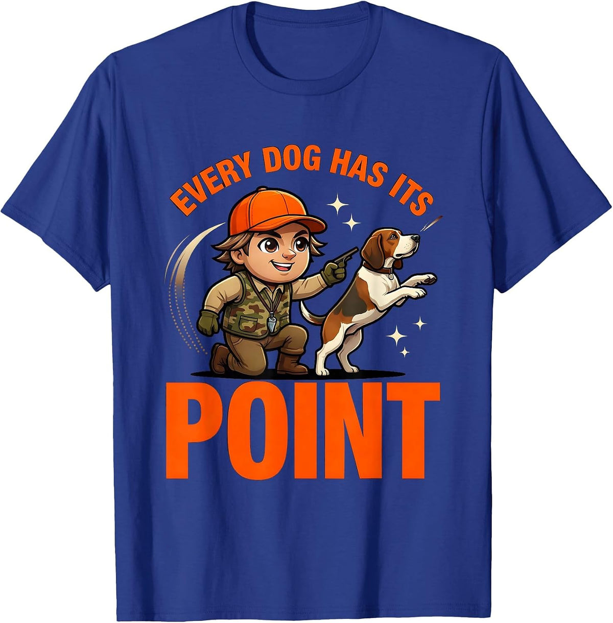 EVERY DOG HAS ITS POINT Funny Bird Dog Hunter Camp Gift T-Shirt - Royal Blue