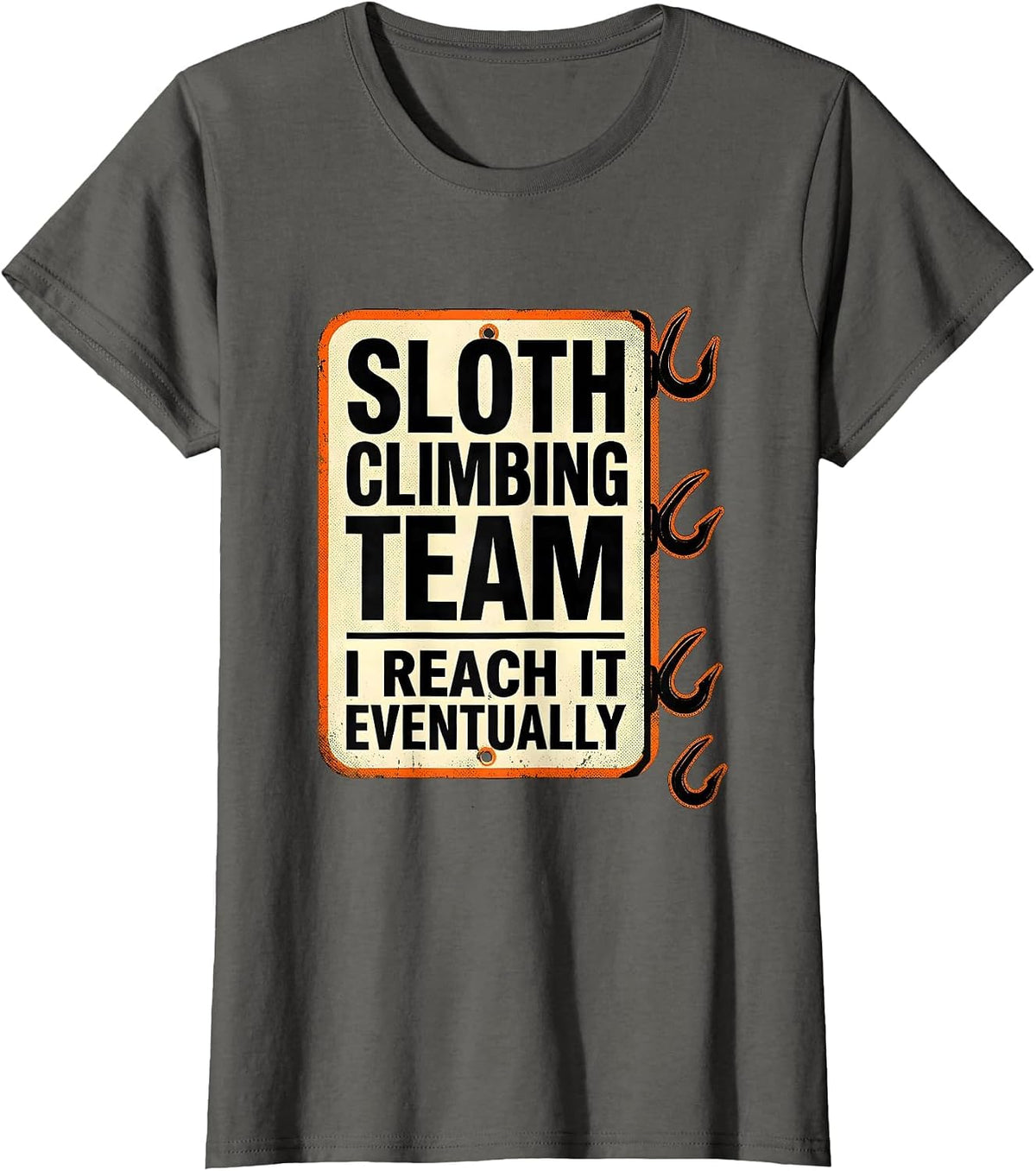 Women's Sloth Climbing Team I Reach It Eventually Funny T-Shirt - Asphalt Grey
