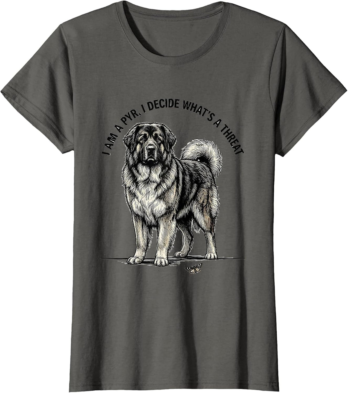 Women's I Am A Pyr I Decide What's A Threat Funny Great Pyrenees Dog T-Shirt - Asphalt Grey