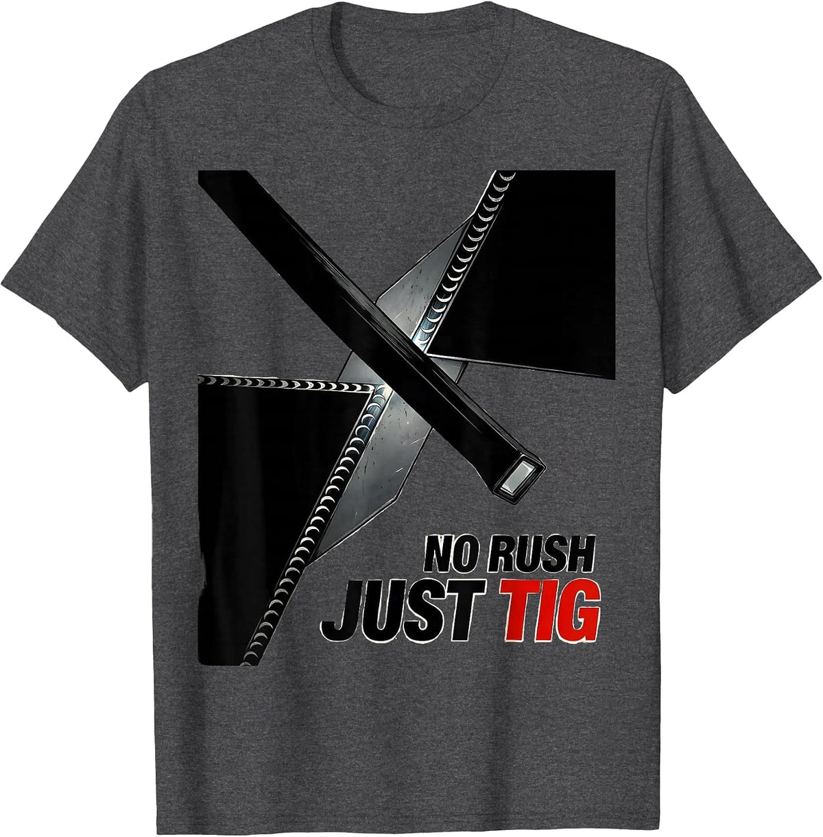 Men's No Rush, Just TIG Funny Welder Occupational Humor Gift T-Shirt - Dark Heather Grey