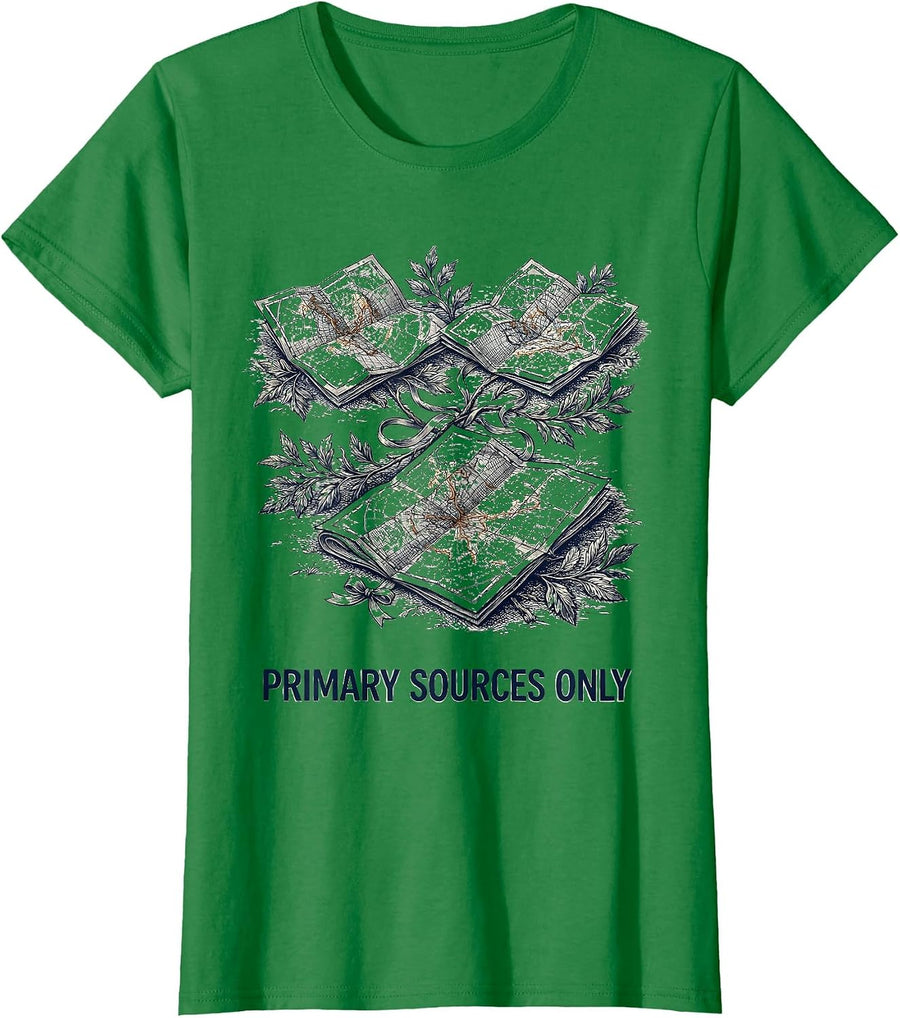Women's Primary Sources Only Funny History Teacher Back To School T-Shirt - Kelly Green