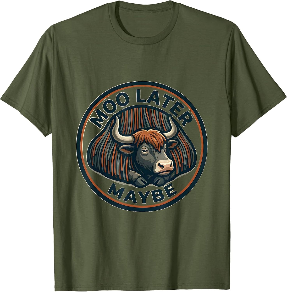 Men's Moo Later Maybe Funny Highland Cow Farm Animal Lover Humor T-Shirt - Olive Green