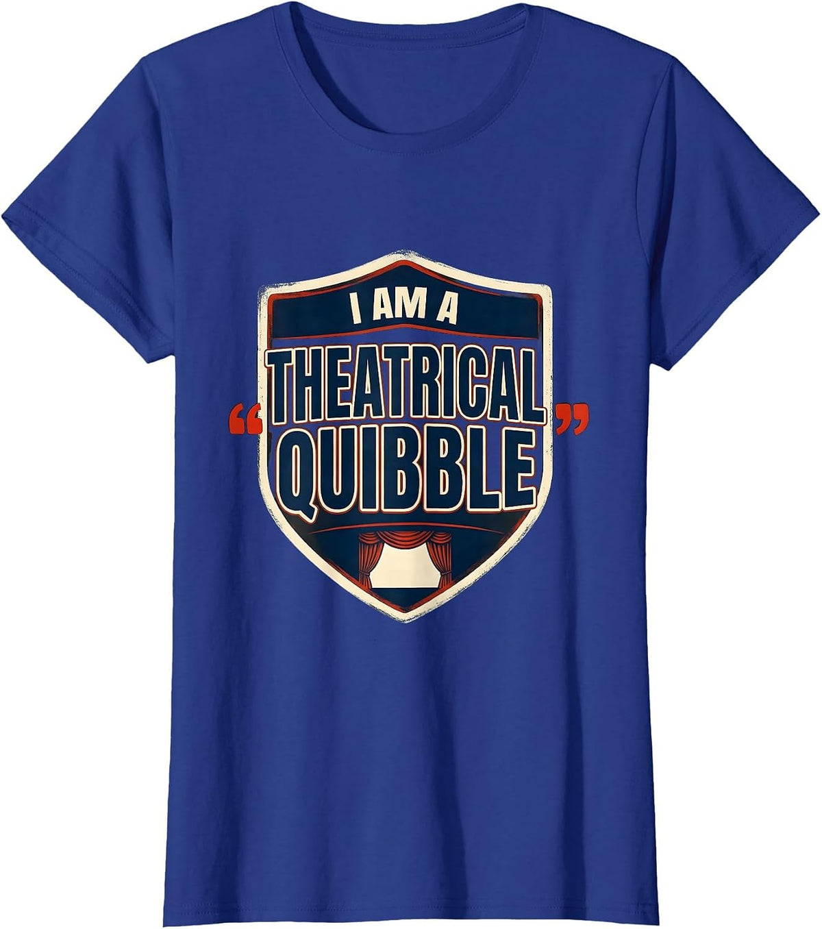 Women's I Am A Theatrical Quibble Funny Theater Lover Literary Humor T-Shirt - Royal Blue