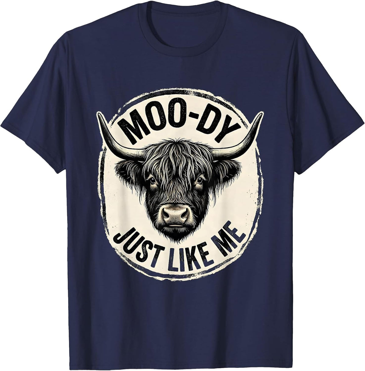 Men's Moo-Dy Just Like Me Funny Highland Cow Farm Animal Humor T-Shirt - Navy Blue
