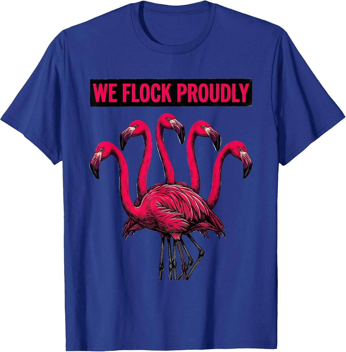 Men's We Flock Proudly Linocut Flamingo Humor Bird Lover Gift T-Shirt - Royal Blue