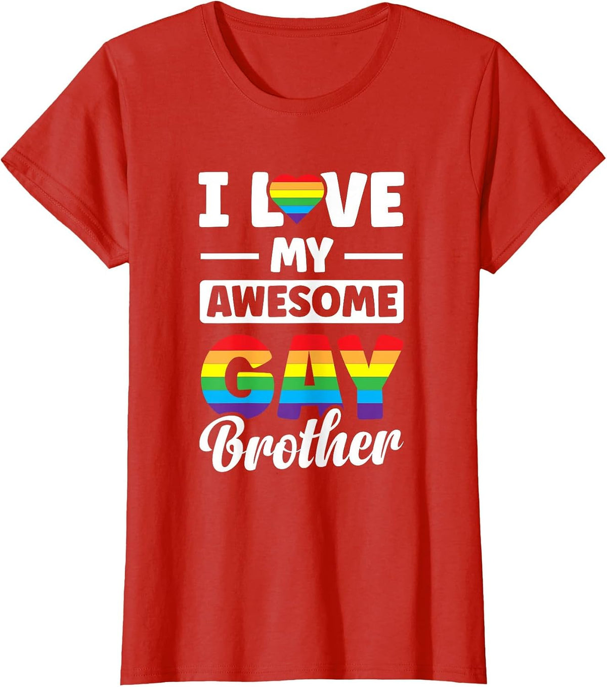 I Love My Awesome Gay Brother T-Shirt - Red