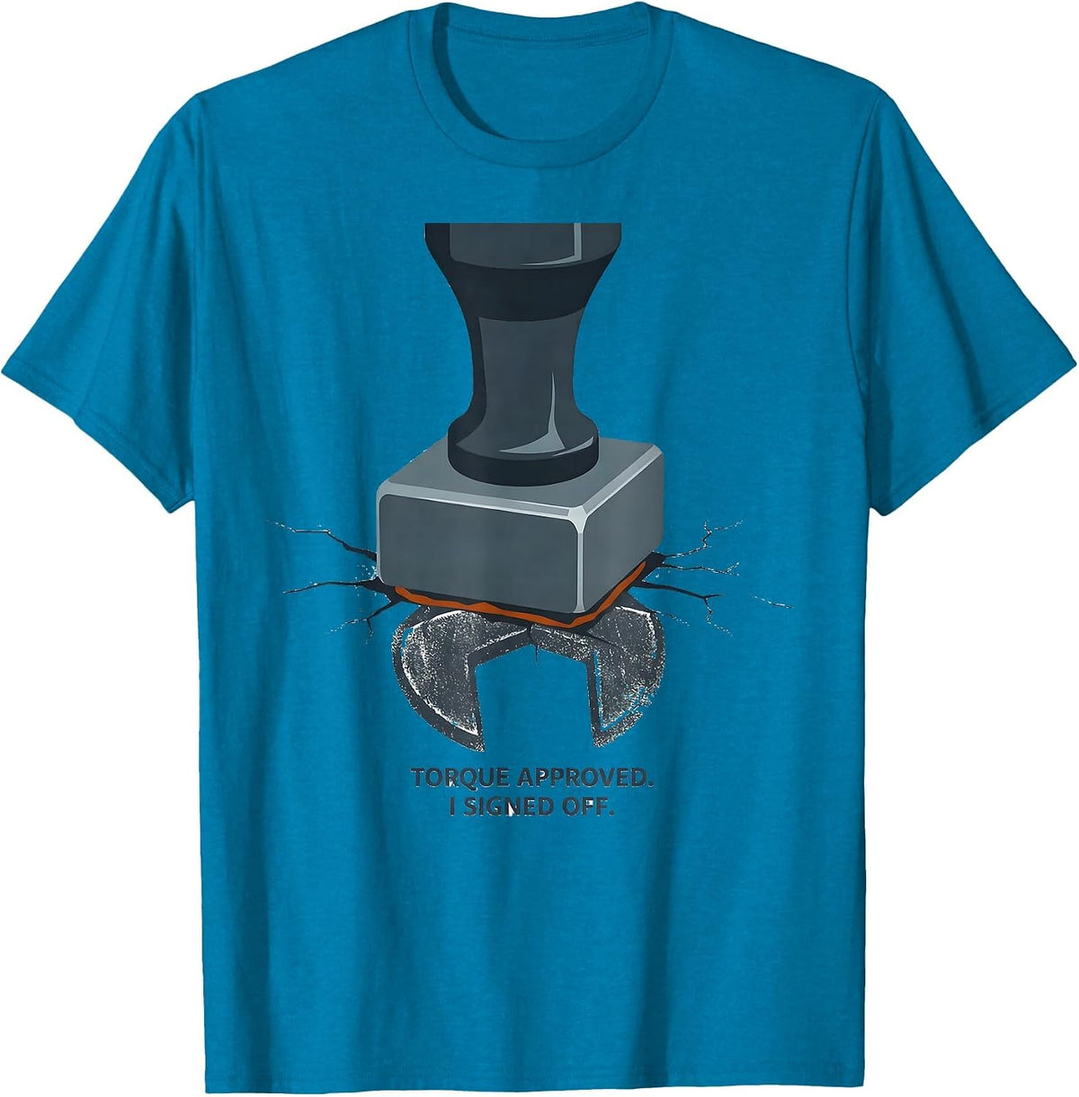 Torque Approved I Signed Off Funny Car Guy Mechanic Garage T-Shirt - Sapphire Blue