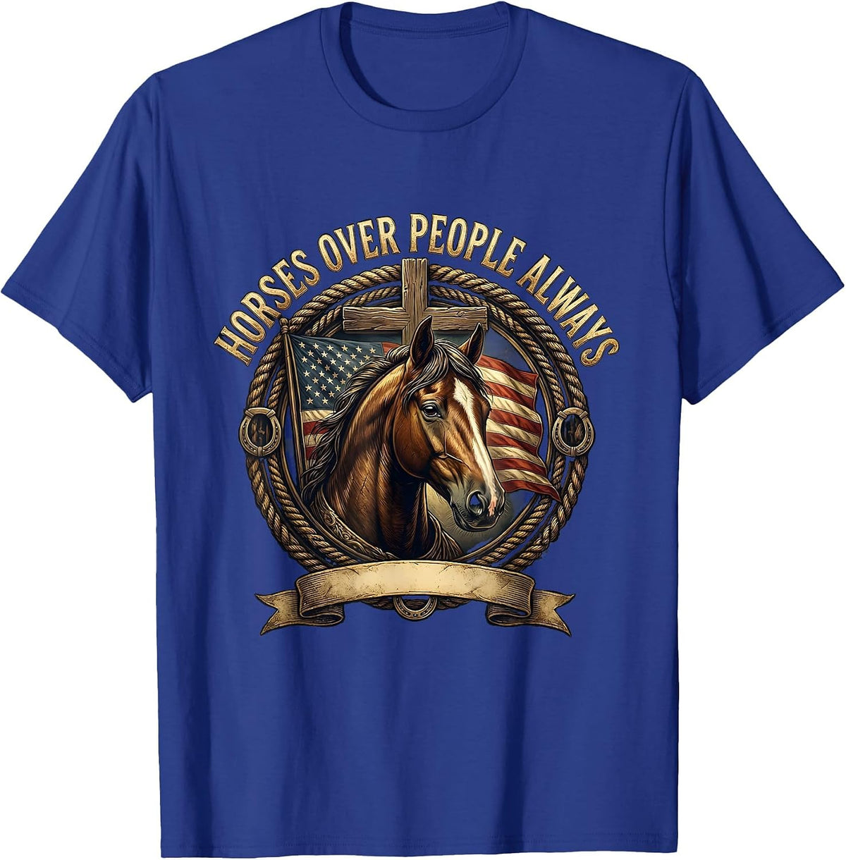 Horses Over People Always Equestrian Design T-Shirt - Royal Blue