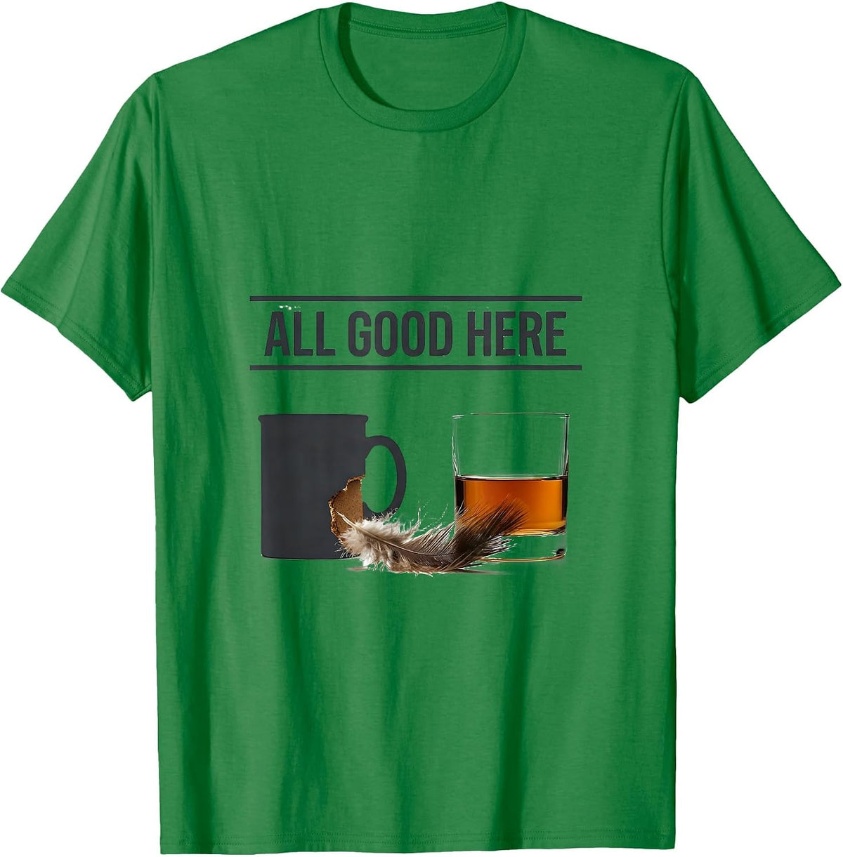 Men's All Good Here Funny Dog Owner Coffee Lover Humor T-Shirt - Kelly Green