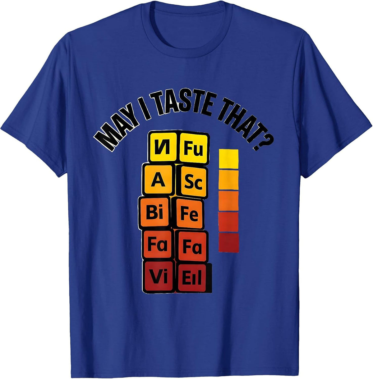 May I Taste That Funny Periodic Table Science Teacher Gift T-Shirt - Royal Blue