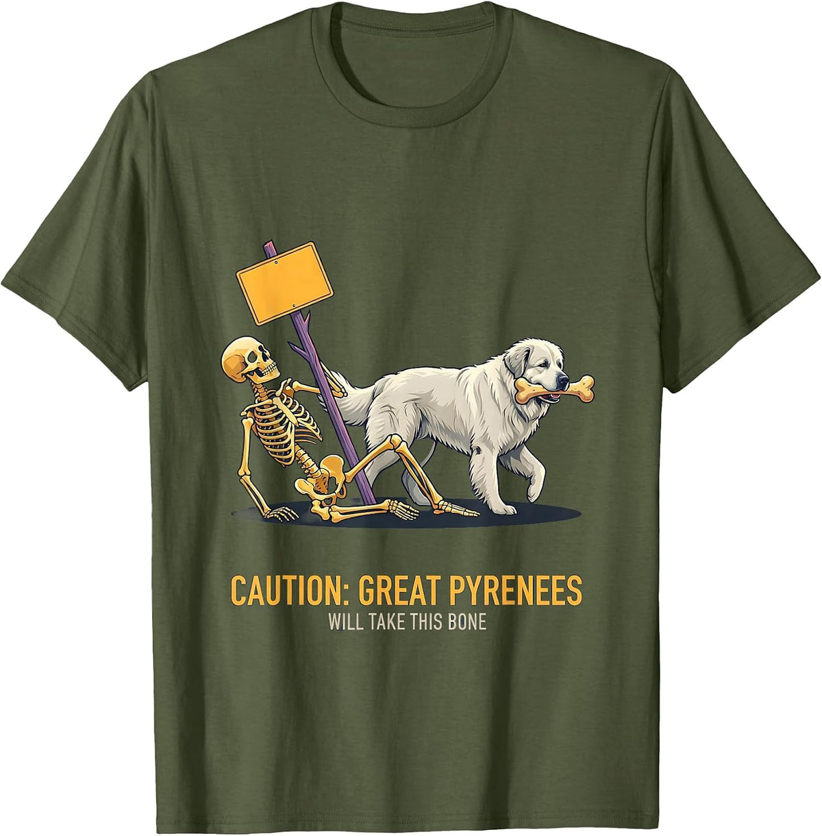 Men's Caution: Great Pyrenees Will Take This Bone Funny Dog Mom T-Shirt - Olive Green