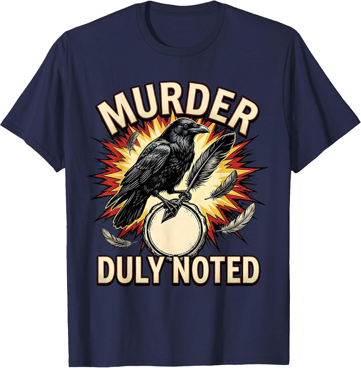 Murder Duly Noted Dark Humor Crow Raven Gothic Bird Lover T-Shirt - Navy Blue