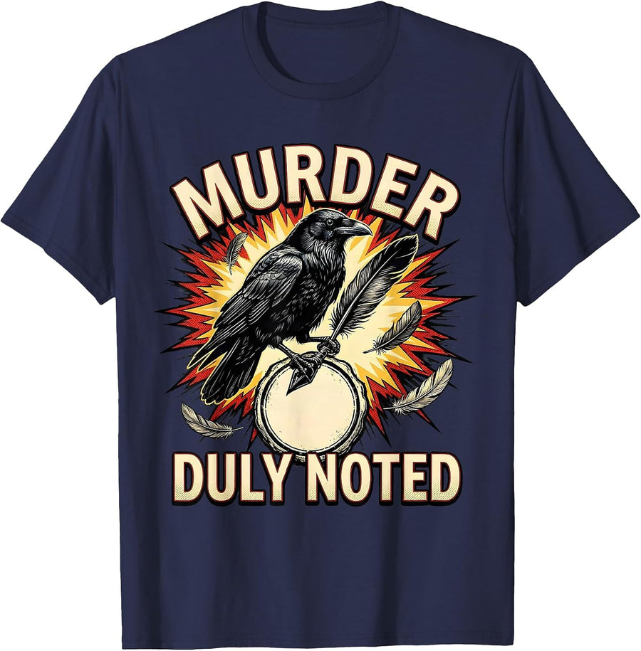 Murder Duly Noted Dark Humor Crow Raven Gothic Bird Lover T-Shirt - Navy Blue