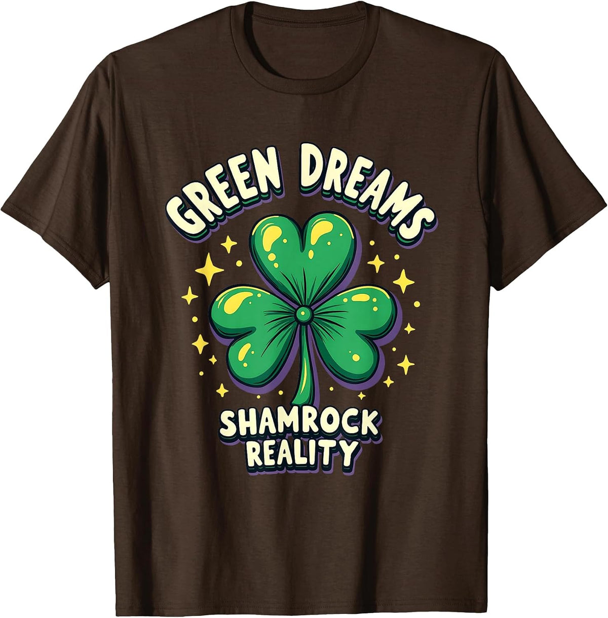 Green Dreams Shamrock Reality St Patrick Design T-Shirt - Brown