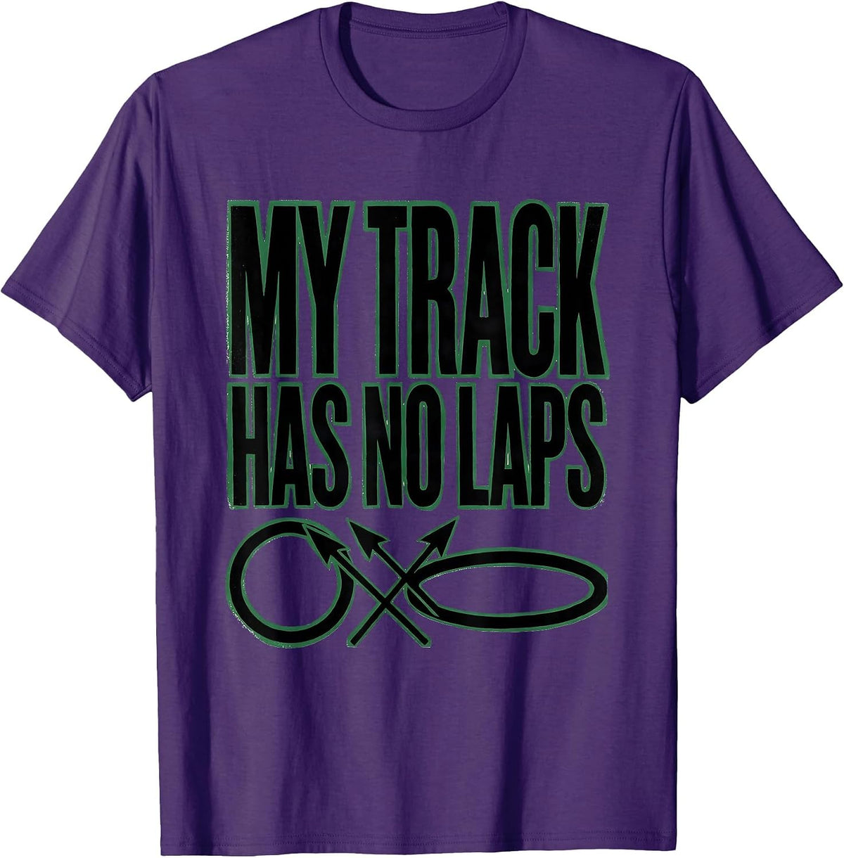 My Track Has No Laps Funny Track And Field Throwers Gift T-Shirt - Purple