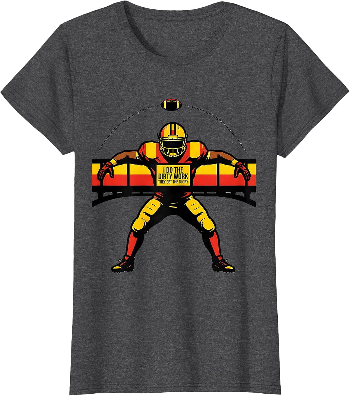 Women's I Do The Dirty Work, They Get The Glory Football Lineman T-Shirt - Dark Heather Grey