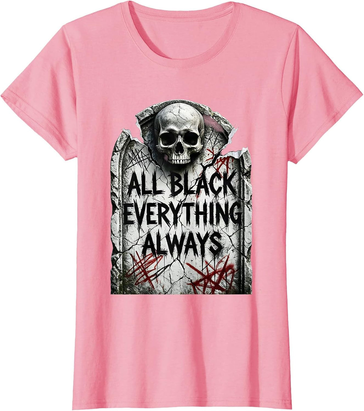 Women's All Black Everything Always Gothic Dark Aesthetic T-Shirt - Pink
