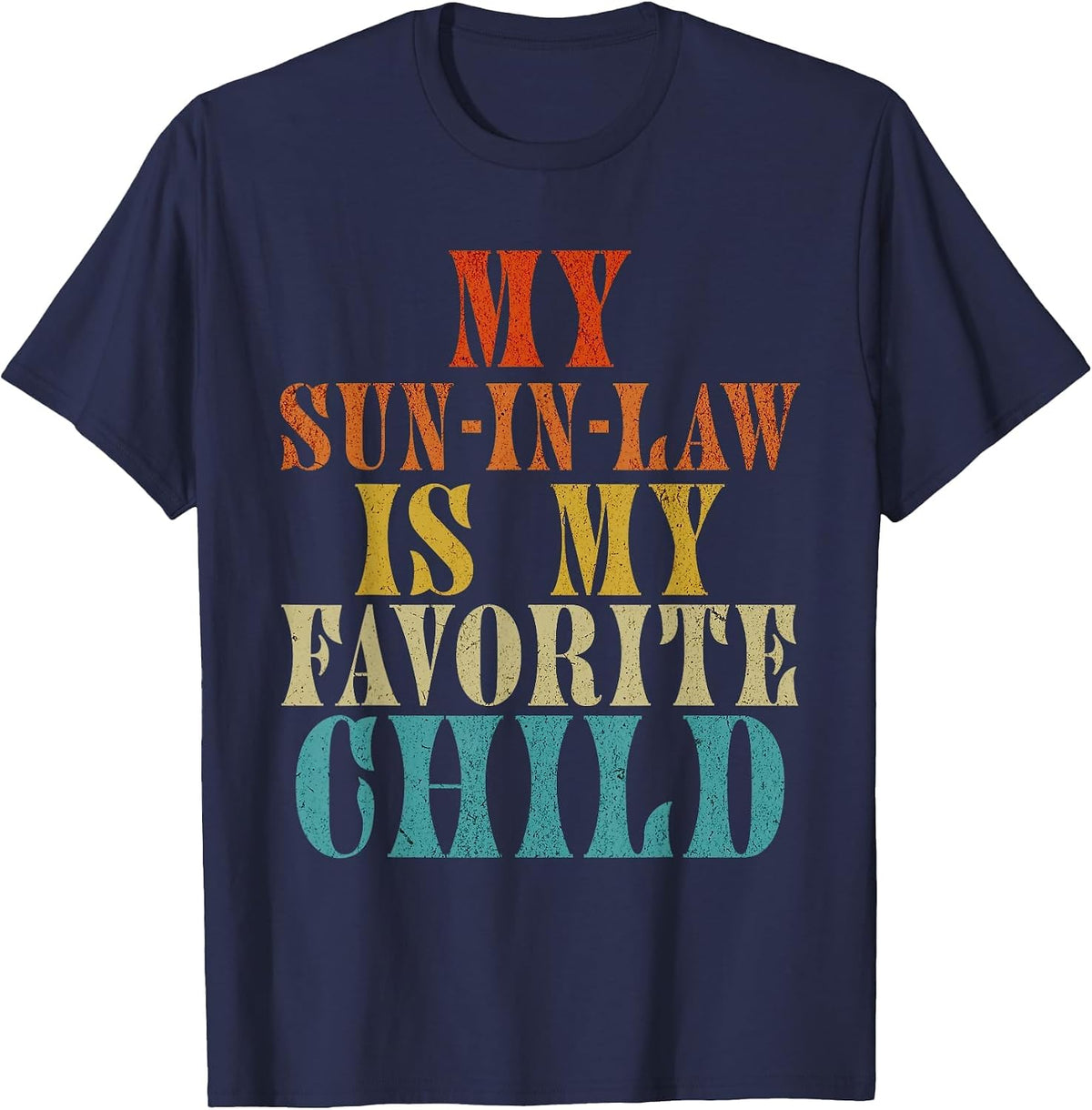 My Sun-in-Law is My Favorite Child Funny Mother-in-Law T-Shirt - Navy Blue