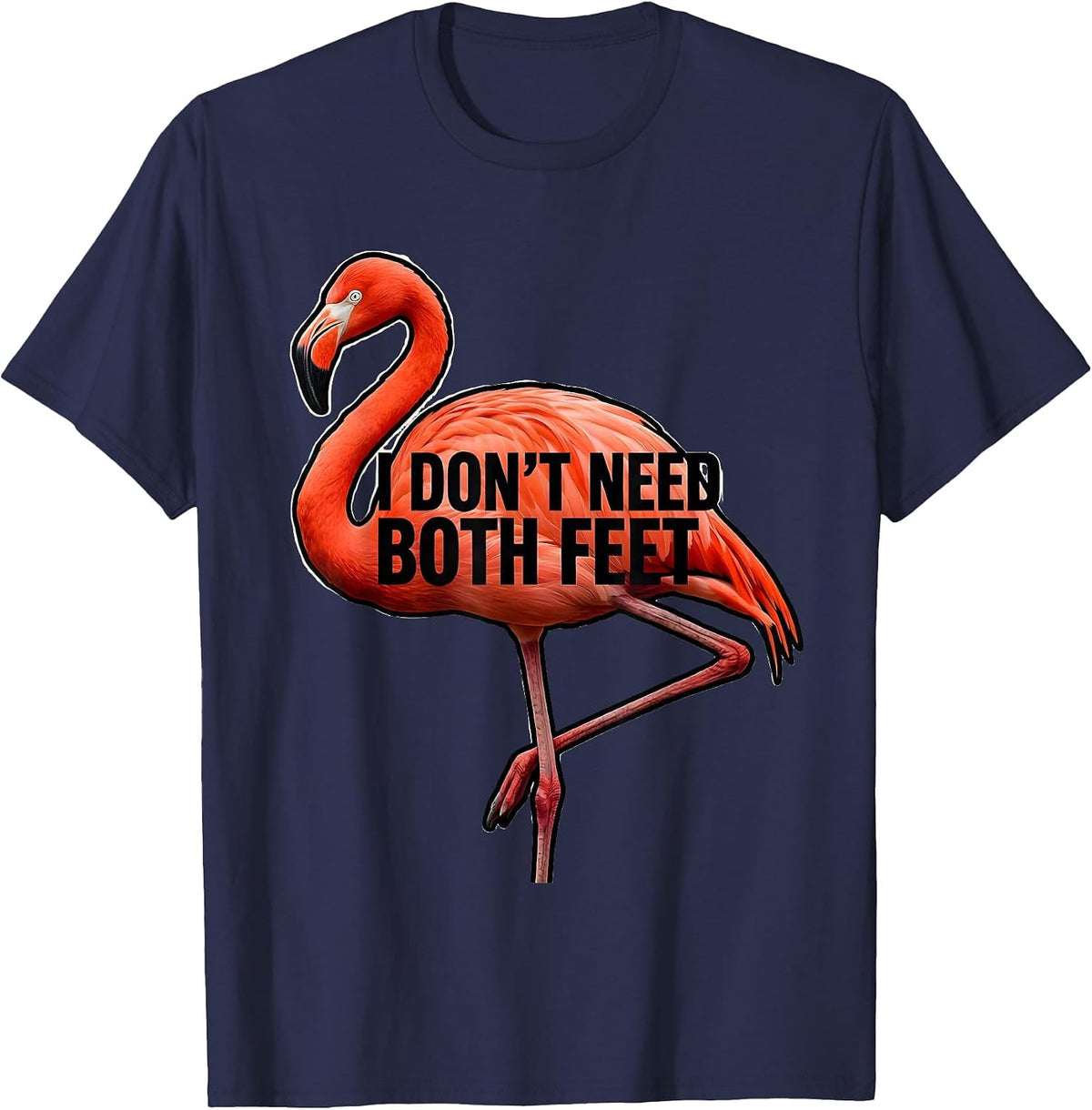 I Don’t Need Both Feet Funny Flamingo Bird Lover Humor T-Shirt - Navy Blue