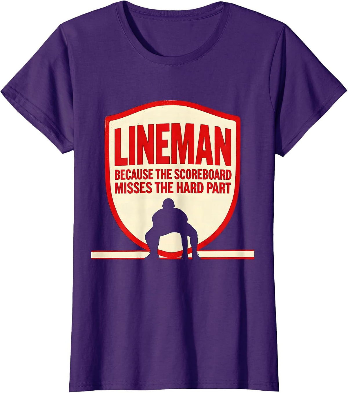 Women's Lineman Because The Scoreboard Misses The Hard Part Funny T-Shirt - Purple