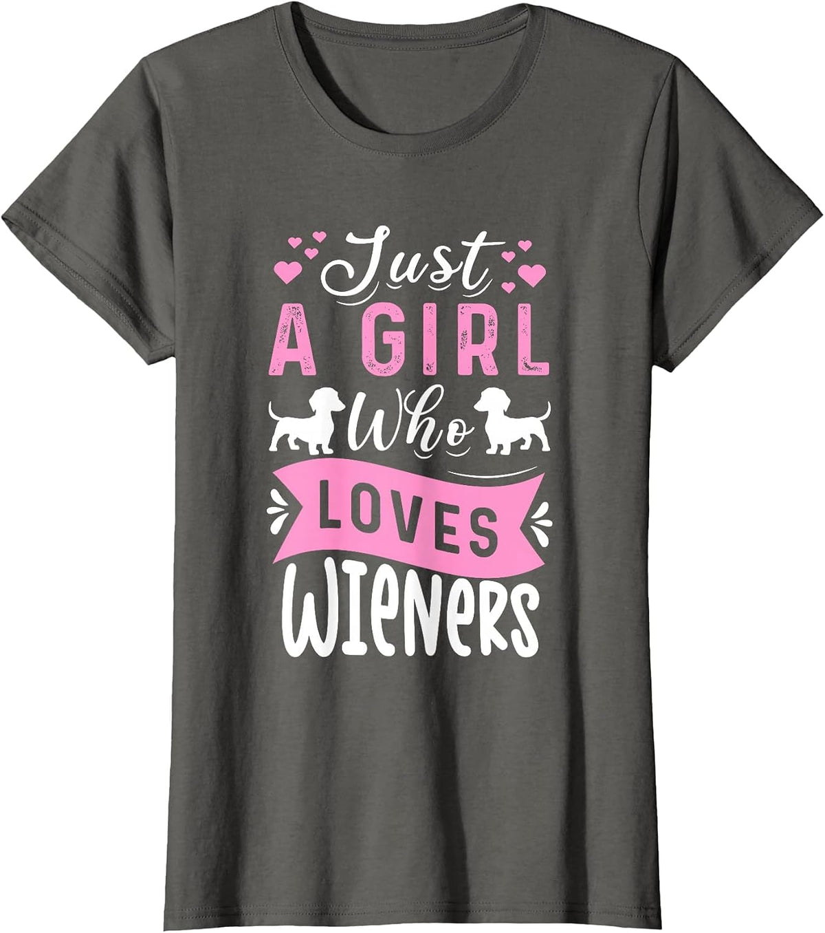 Funny Dachshund Just A Girl Who Loves Wieners Weiner Dog T-Shirt - Asphalt Grey