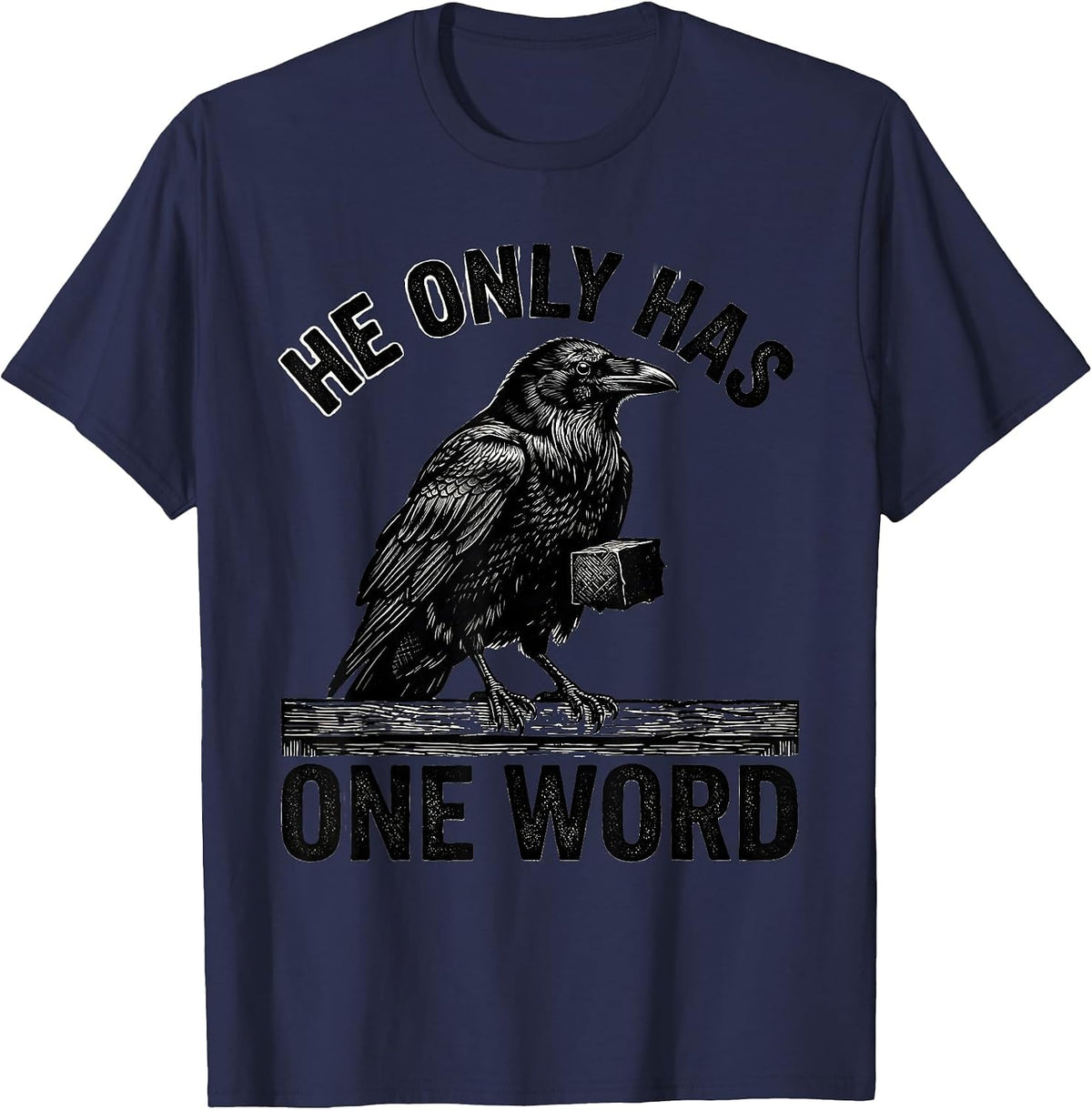 He Only Has One Word Gothic Edgar Allan Poe Raven Literary T-Shirt - Navy Blue