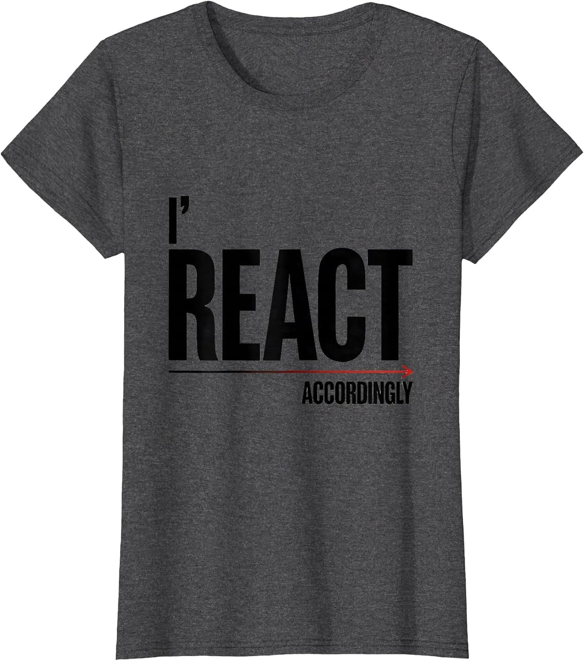 Women's I React Accordingly Funny Periodic Table Chemistry Pun T-Shirt - Dark Heather Grey