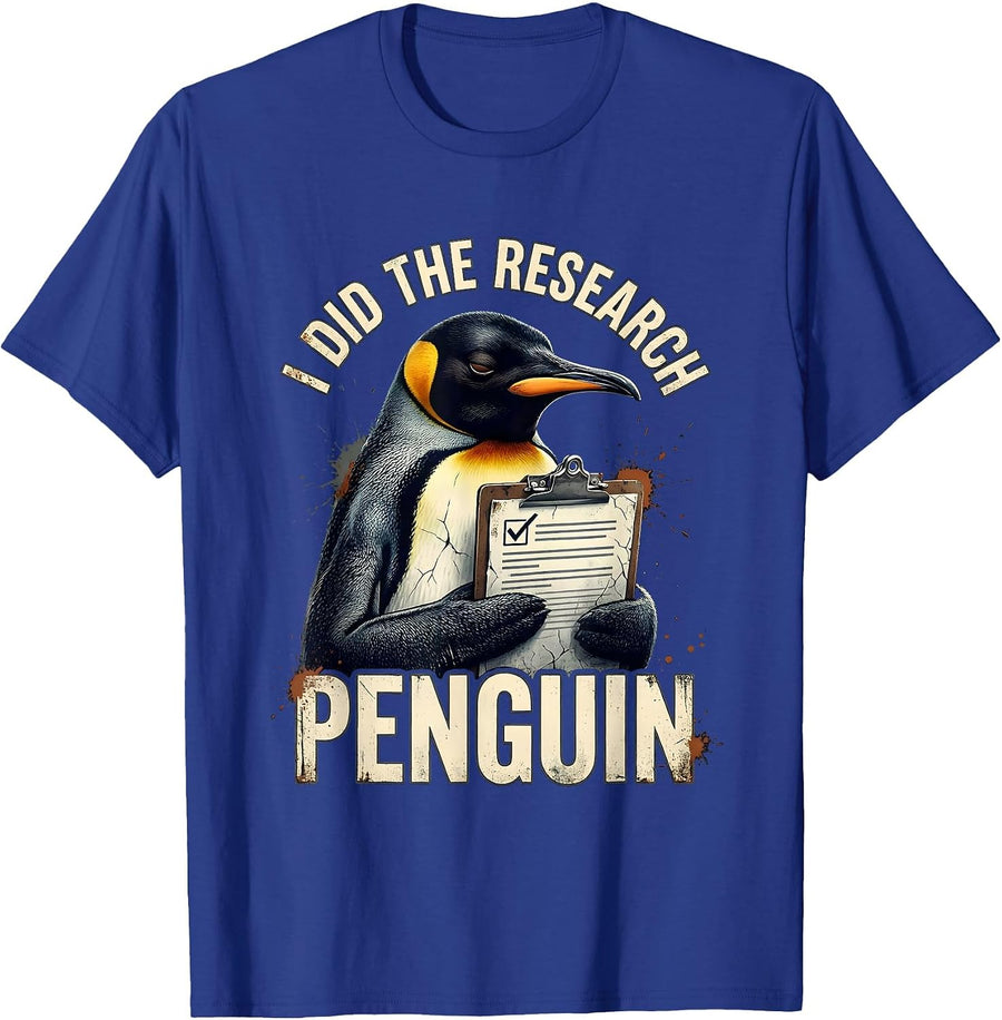 I Did The Research Penguin Funny Penguin Lover Animal Humor T-Shirt - Royal Blue