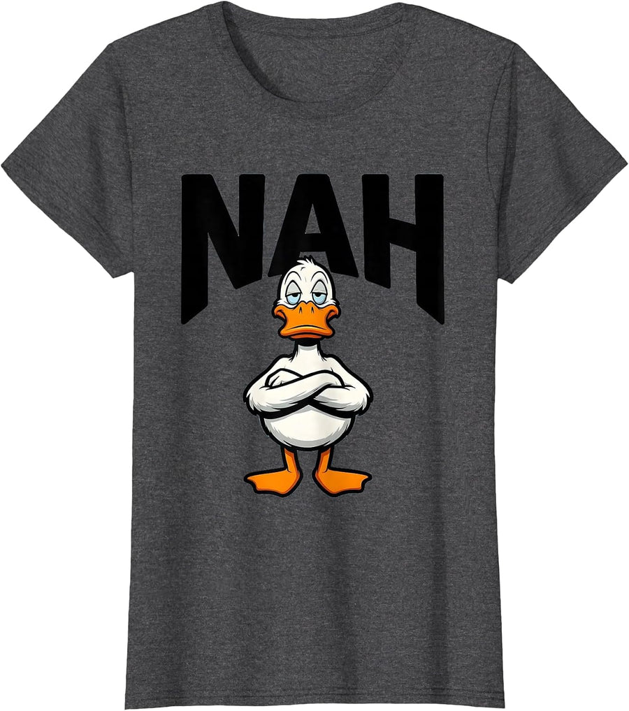 Women's Nah Cartoon Duck Humor Novelty Gift for Duck Lovers T-Shirt - Dark Heather Grey