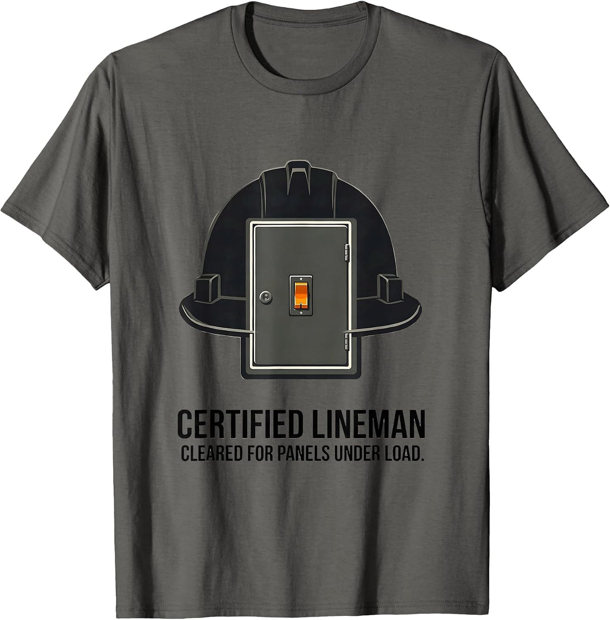 Certified Lineman, Cleared For Panels Under Load Funny T-Shirt - Asphalt Grey
