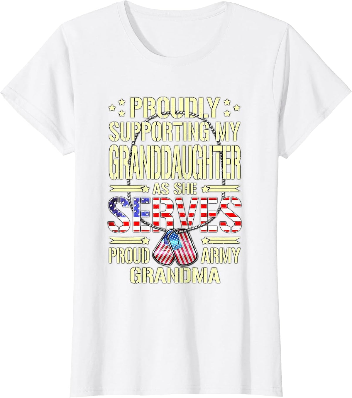 Support My Granddaughter As She Serves - Proud Army Grandma T-Shirt - White