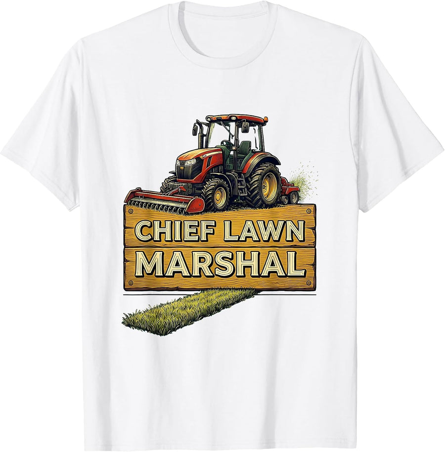 Men's Chief Lawn Marshal Funny Lawn Mower Dad Gardener Gift T-Shirt - White