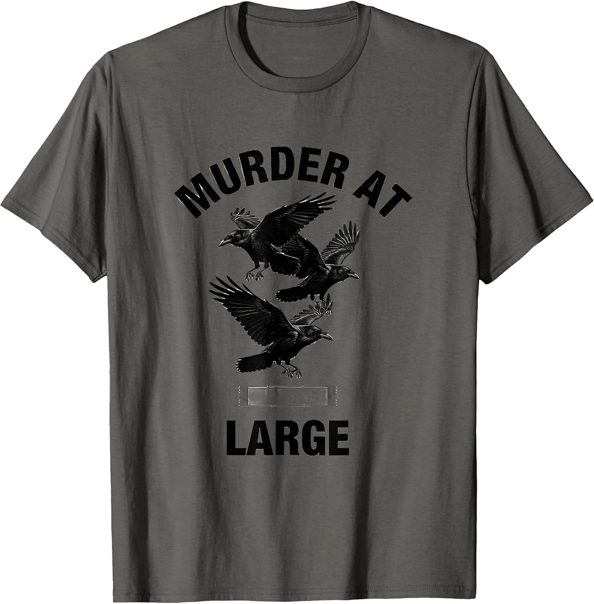 Murder At Large Dark Humor Crow Raven Gothic Bird Lover T-Shirt - Asphalt Grey
