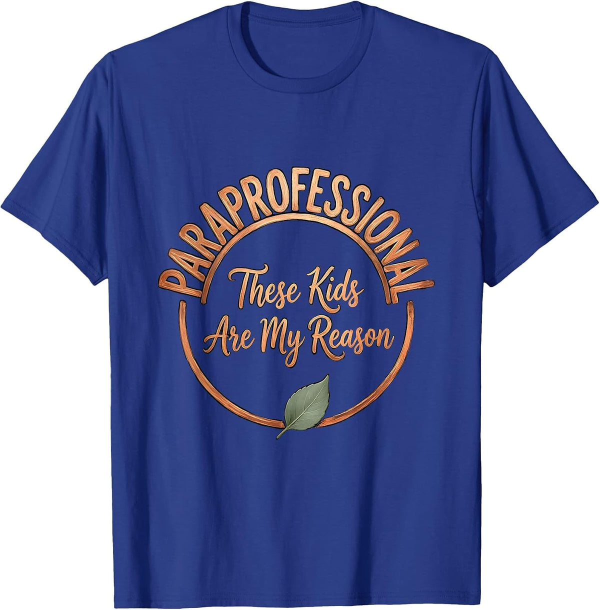 Paraprofessional These Kids Are My Reason Boho Typography T-Shirt - Royal Blue