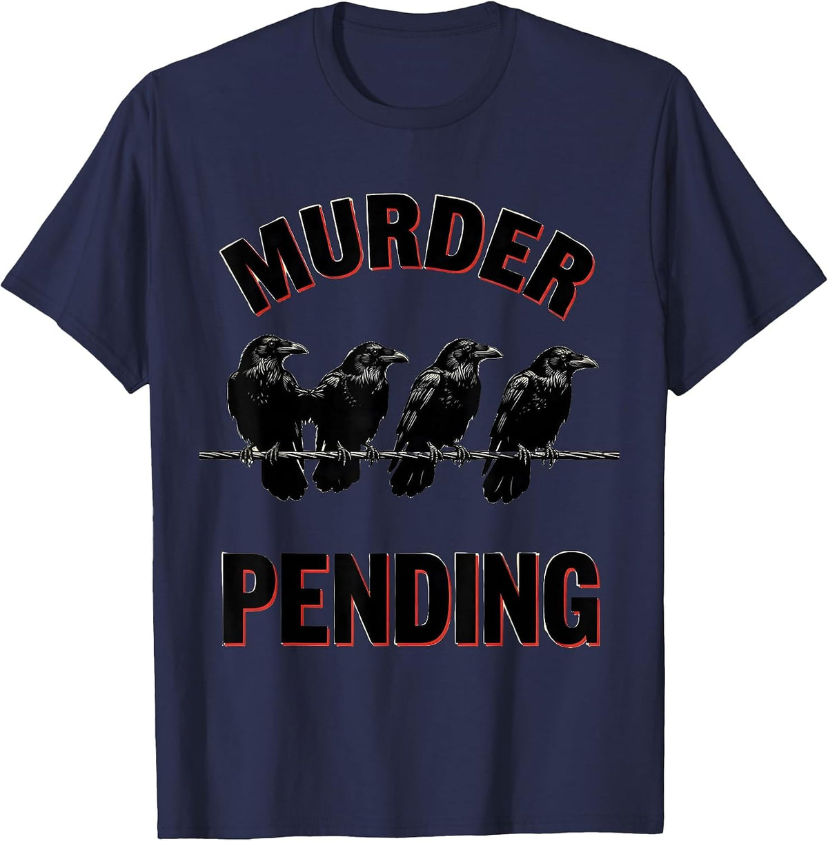 Men's Murder Pending Stencil Crow Pun Dark Humor Bird Lover T-Shirt - Navy Blue